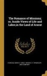 Charles, Maria A. West, Anson D. F. Randolph and Company - The Romance of Missions; or, Inside Views of Life and Labor, in the Land of Ararat