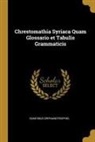 Sumtibus Orphanotrophel - Chrestomathia Syriaca Quam Glossario et Tabulis Grammaticis
