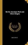 Bliss Carman - By the Aurelian Wall and Other Elegies
