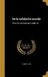 Henri Marion - De la solidarite morale: Essai de psychgologie appliquee. --