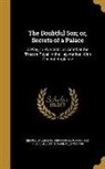 Pierre Augustin Caron De Beaumarchais, William Fl Dimond - The Doubtful Son; Or, Secrets of a Palace: A Play, in Five Acts, as Acted at the Theatre Royal in the Hay-Market, with General Applause