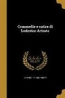 Lodovico Ariosto, Lodovico 1474-1533 Ariosto - Commedie e satire di Lodovico Ariosto
