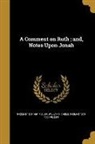 Thomas Fuller, Thomas 1608-1661 Fuller, William Nichols - A Comment on Ruth; and, Notes Upon Jonah