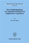 Rainer Biermann - Die Gleichbehandlung von Teilzeitbeschäftigten bei entgeltlichen Ansprüchen.