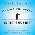 Mark Samuel, Lloyd James - Making Yourself Indispensable: The Power of Personal Accountability (Hörbuch)