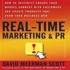 David Meerman Scott, David Meerman Scott - Real-Time Marketing and PR Lib/E: How to Earn Attention in Today's Hyper-Fast World (Audio book)