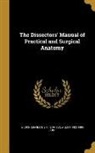 William Hunt, William 1825-1896 Hunt, Erasmus Wilson, Erasmus Sir Wilson - The Dissectors' Manual of Practical and Surgical Anatomy