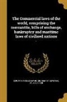 William D. Bowstead, William D. 1935 Bowstead, Thomas Edward Scrutton, Thomas Edward Sir Scrutton - The Commercial laws of the world, comprising the mercantile, bills of exchange, bankruptcy and maritime laws of civilised nations; 1