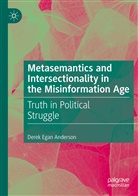 Derek Egan Anderson - Metasemantics and Intersectionality in the Misinformation Age