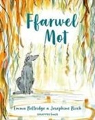 Emma Bettridge, Josephine Birch - Ffarwel Mot