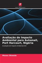 Moses Okweda - Avaliação de Impacto Ambiental para Automall, Port Harcourt, Nigéria