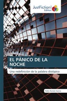 Pablo Román García - EL PÁNICO DE LA NOCHE