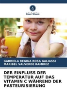 Gabriela Regina Rosa Galiassi, M Valverde Ramirez, Maribel Valverde Ramirez - DER EINFLUSS DER TEMPERATUR AUF DAS VITAMIN C WÄHREND DER PASTEURISIERUNG