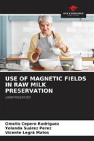 Omelio Cepero Rodriguez, Vicente Legrá Matos, Yolanda Suárez Perez - USE OF MAGNETIC FIELDS IN RAW MILK PRESERVATION