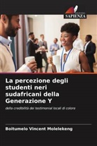 Boitumelo Vincent Molelekeng - La percezione degli studenti neri sudafricani della Generazione Y