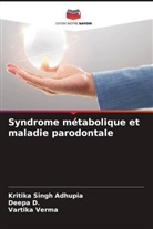 Deepa D., Kritika Singh Adhupia, Vartika Verma - Syndrome métabolique et maladie parodontale