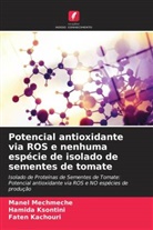 Faten Kachouri, Hamida Ksontini, Manel Mechmeche - Potencial antioxidante via ROS e nenhuma espécie de isolado de sementes de tomate
