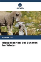 Ayesha Zia - Blutparasiten bei Schafen im Winter