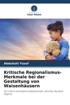 Abdullahi Yusuf - Kritische Regionalismus-Merkmale bei der Gestaltung von Waisenhäusern