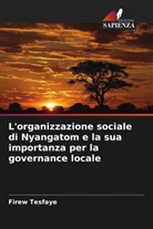 Firew Tesfaye - L'organizzazione sociale di Nyangatom e la sua importanza per la governance locale