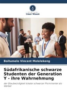 Boitumelo Vincent Molelekeng - Südafrikanische schwarze Studenten der Generation Y - ihre Wahrnehmung