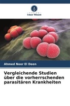 Ahmed Noor El Deen - Vergleichende Studien über die vorherrschenden parasitären Krankheiten