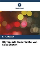 ? M Maqsat, _. M. Maqsat, ¿. M. Maqsat, M Maqsat - Olympiade Geschichte von Kasachstan