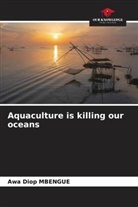 Awa Diop MBENGUE - Aquaculture is killing our oceans