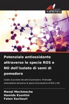 Faten Kachouri, Hamida Ksontini, Manel Mechmeche - Potenziale antiossidante attraverso le specie ROS e NO dell'isolato di semi di pomodoro