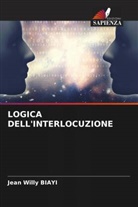 Jean Willy BIAYI - LOGICA DELL'INTERLOCUZIONE