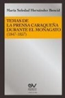 María Soledad Hernández Bencid - TEMAS DE LA PRENSA CARAQUEÑA DURANTE EL MONAGATO (1847-1857)