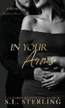 S L Sterling, S. L. Sterling - In Your Arms