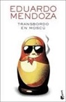 Eduardo Mendoza - Transbordo en Moscu