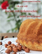 Marjukka Gröötilä, Ulrike Vida - Oh wie süß Backen mit Birkenzucker