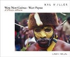 Kal Muller, Kal Muller - West New Guinea. West Papua