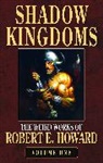 Robert E Howard, Robert E. Howard, Paul Herman - Robert E. Howard's Weird Works Shadow Kingdoms