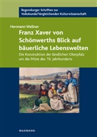 Hermann Wellner - Franz Xaver von Schönwerths Blick auf bäuerliche Lebenswelten