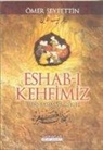 Ömer Seyfettin - Eshabi Kehfimiz