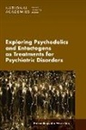 Board On Health Sciences Policy, Forum on Neuroscience and Nervous System Disorders, Health And Medicine Division, National Academies Of Sciences Engineeri, National Academies of Sciences Engineering and Medicine - Exploring Psychedelics and Entactogens as Treatments for Psychiatric Disorders