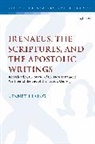 Kenneth Laing, Chris Keith - Irenaeus, the Scriptures, and the Apostolic Writings