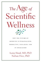 Leroy Hood, Leroy Price Hood, Hood Leroy, Nathan Price - Age of Scientific Wellness