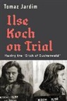 Tomaz Jardim - Ilse Koch on Trial
