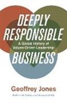 Geoffrey Jones, Geoffrey (Harvard Business School) Jones - Deeply Responsible Business
