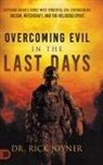 Rick Joyner - Overcoming Evil in the Last Days