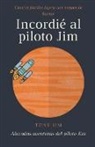 Tony Jim - Incordi&#233; al piloto Jim