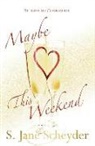 S. Jane Scheyder - Maybe This Weekend
