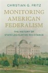 Christian G Fritz, Christian G. Fritz, Christian G. (University of New Mexico Scho Fritz, Christian G. (University of New Mexico School of Law) Fritz, Christian G. (University of New Mexico) Fritz, Fritz Christian G. - Monitoring American Federalism