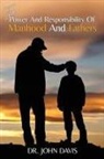 John L Davis, John L. Davis - The Power And Responsibility Of Manhood And Fathers