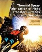 Sanjeev Chandra, Adrian Lopera-Valle, Andre McDonald, Milad Rezvani-Rad - Thermal Spray Fabrication of Heat Transfer Surfaces and Devices