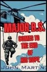 John Martin - Major B.S. comes to the end of his Rope